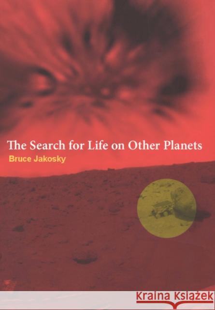 Search for Life on Other Planets Jakosky, Bruce 9780521598378 Cambridge University Press