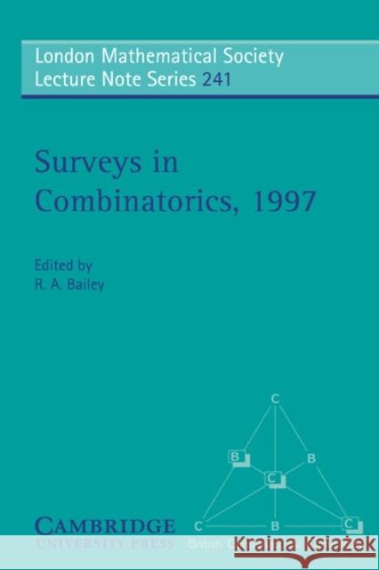 Surveys in Combinatorics, 1997 R. A. Bailey 9780521598408 Cambridge University Press