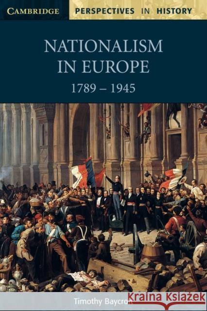 Nationalism in Europe 1789-1945 Baycroft Timothy 9780521598712
