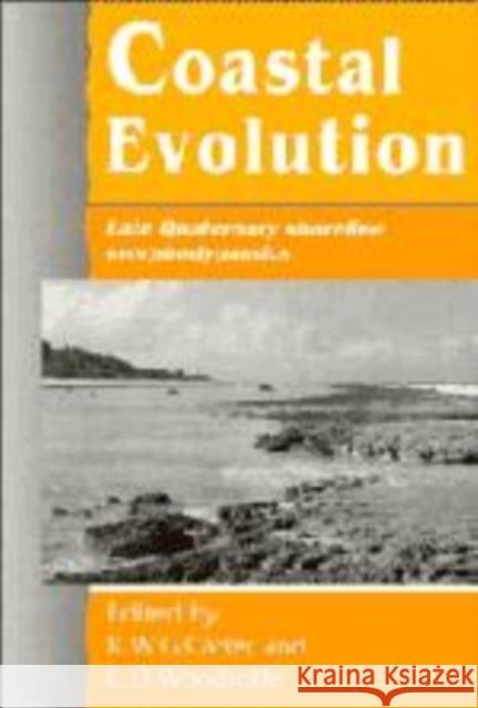 Coastal Evolution: Late Quaternary Shoreline Morphodynamics Carter, R. W. G. 9780521598903 Cambridge University Press