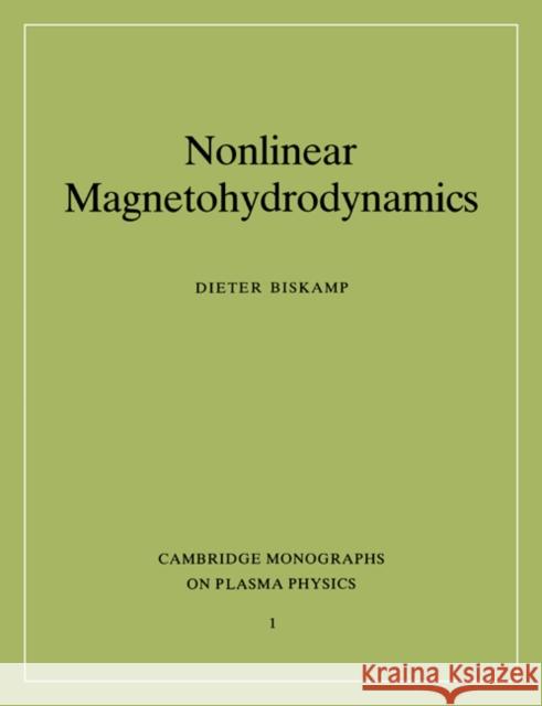 Nonlinear Magnetohydrodynamics D. Biskamp Dieter Biskamp M. G. Haines 9780521599184 Cambridge University Press