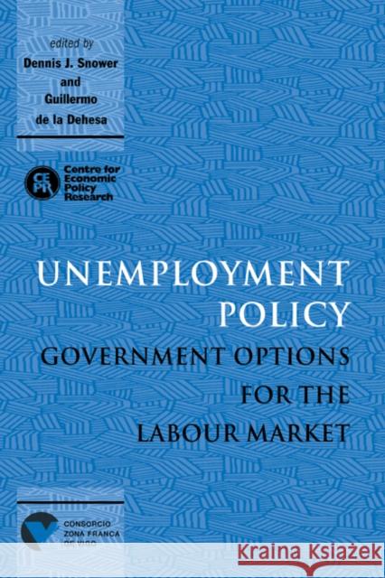 Unemployment Policy: Government Options for the Labour Market Snower, Dennis J. 9780521599214 Cambridge University Press