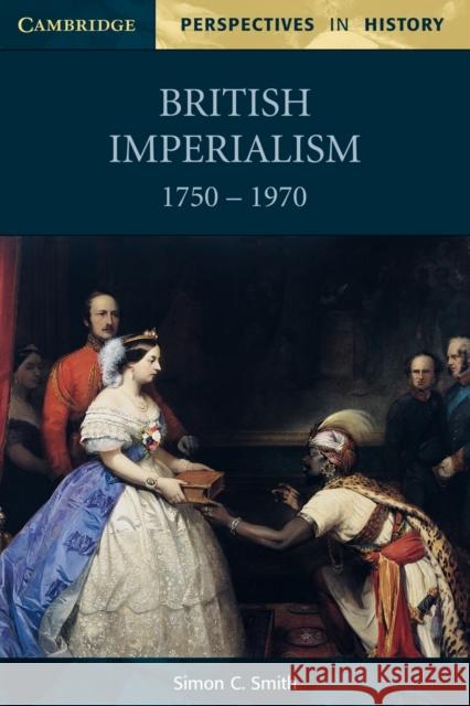 British Imperialism 1750-1970 Simon C Smith 9780521599306 0