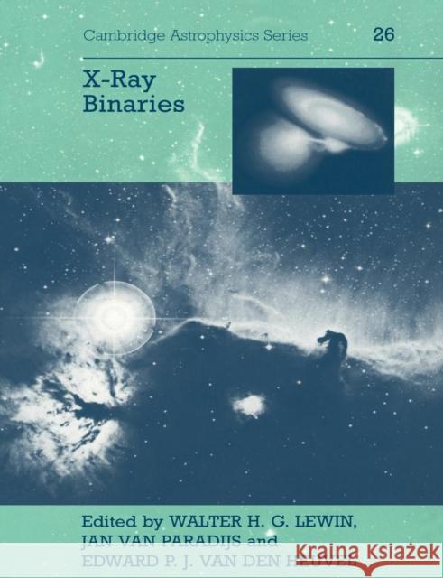 X-Ray Binaries Lewin, Walter H. G. 9780521599344 Cambridge University Press