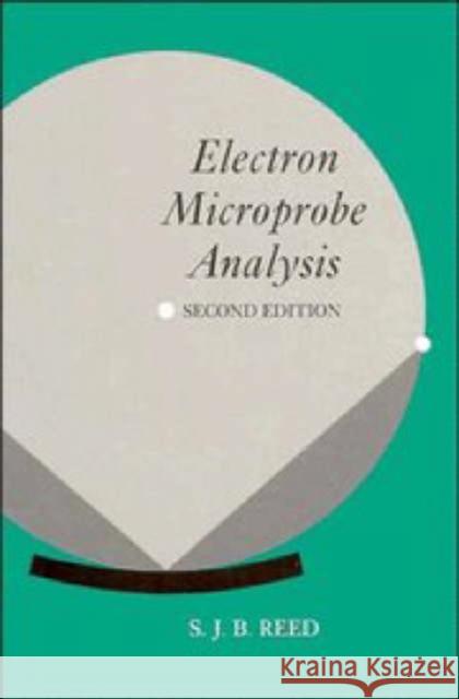 Electron Microprobe Analysis S. J. B. Reed 9780521599443 Cambridge University Press