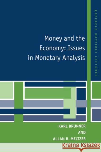 Money and the Economy: Issues in Monetary Analysis Brunner, Karl 9780521599740 Cambridge University Press