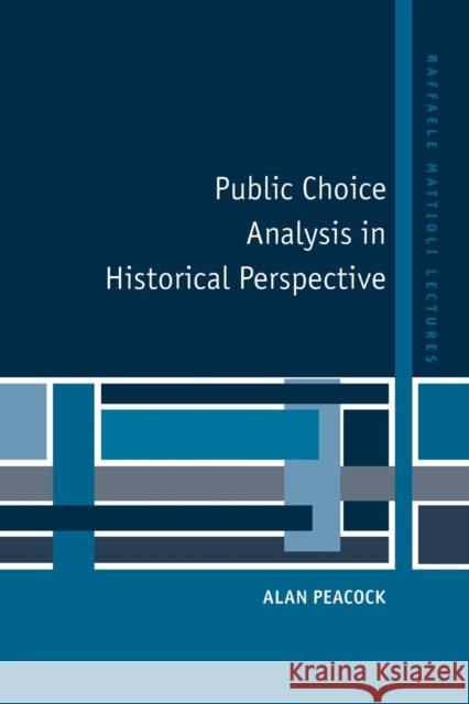 Public Choice Analysis in Historical Perspective Alan Peacock 9780521599764