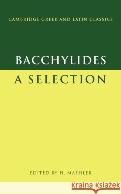 Bacchylides: A Selection Bacchylides 9780521599771