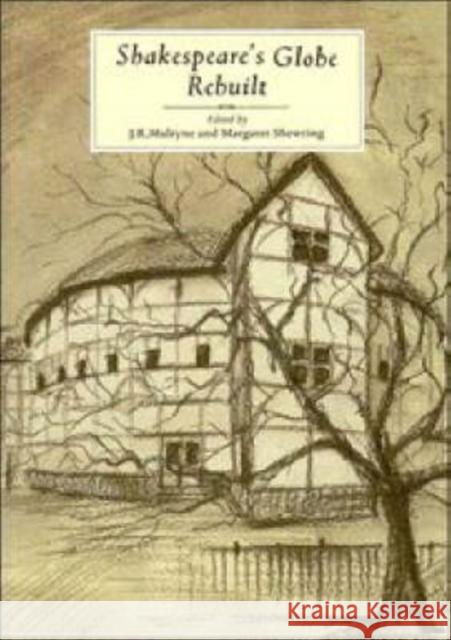 Shakespeare's Globe Rebuilt Ronnie Mulryne Margaret Shewring J. R. Mulryne 9780521599887 Cambridge University Press
