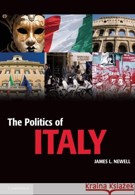 The Politics of Italy: Governance in a Normal Country Newell, James L. 9780521600460