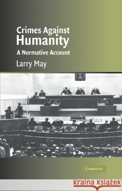 Crimes Against Humanity: A Normative Account May, Larry 9780521600514 Cambridge University Press