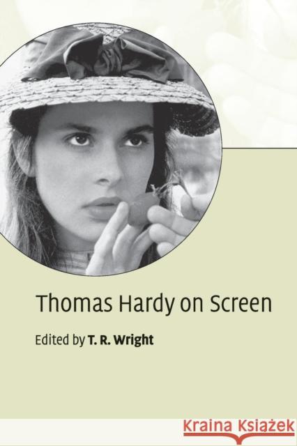 Thomas Hardy on Screen T. R. Wright 9780521600521 Cambridge University Press