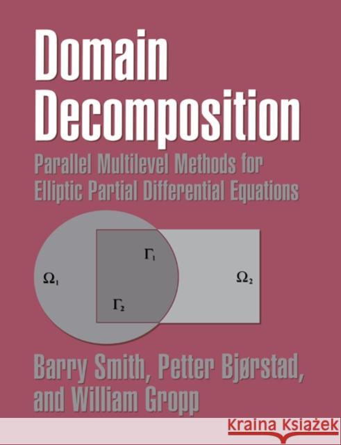 Domain Decomposition: Parallel Multilevel Methods for Elliptic Partial Differential Equations Smith, Barry 9780521602860 Cambridge University Press