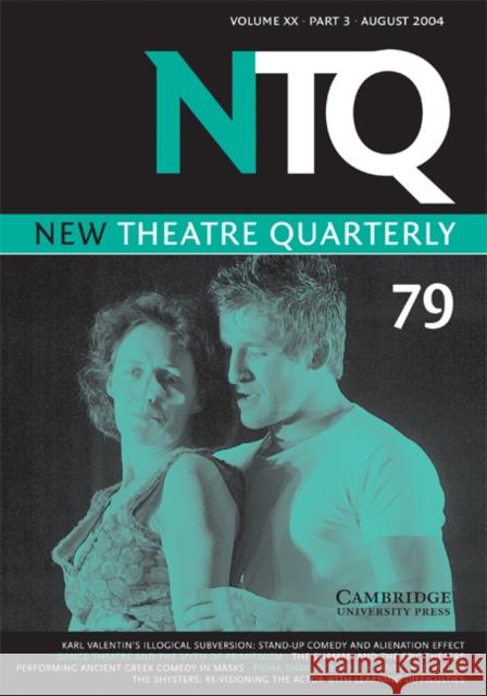 New Theatre Quarterly 79: Volume 20, Part 3 Simon Trussler, Clive Barker 9780521603287 Cambridge University Press