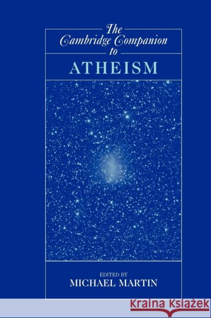 The Cambridge Companion to Atheism Michael Martin 9780521603676