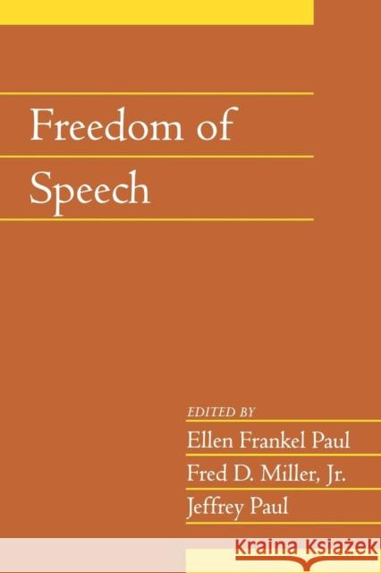 Freedom of Speech: Volume 21, Part 2 Ellen Frankel Paul Fred Dycus Miller Jeffrey Paul 9780521603751