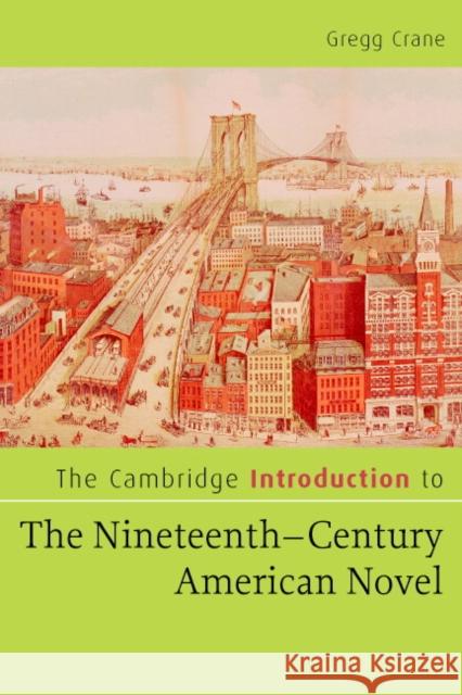 The Cambridge Introduction to the Nineteenth-Century American Novel Crane, Gregg 9780521603997