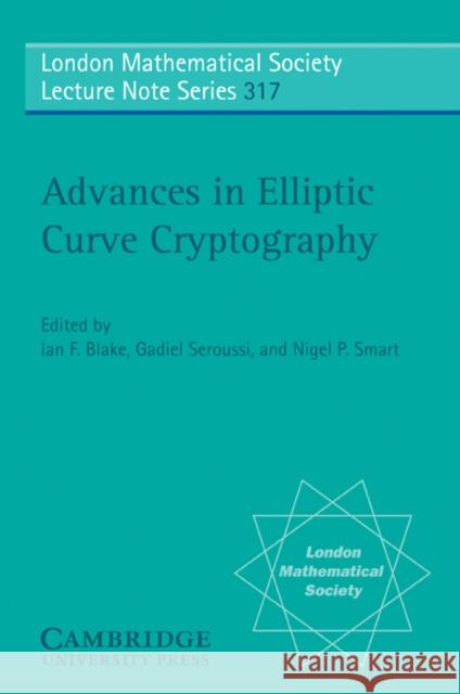 Advances in Elliptic Curve Cryptography Gadiel Seroussi Nigel P. Smart Ian F. Blake 9780521604154 Cambridge University Press