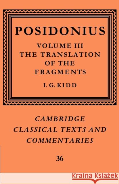 Posidonius: Volume 3, the Translation of the Fragments Posidonius 9780521604413