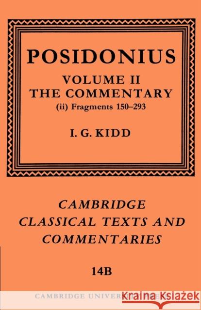 Posidonius: Fragments: Volume 2, Commentary, Part 2 Posidonius                               I. G. Kidd James Diggle 9780521604437 Cambridge University Press