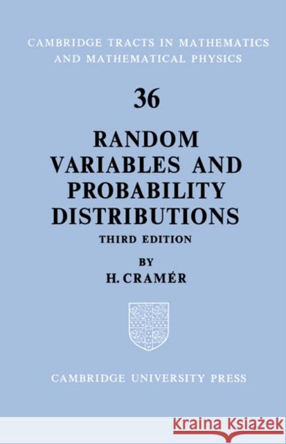 Random Variables and Probability Distributions H. Cramer Harald Cramer Bela Bollobas 9780521604864 Cambridge University Press