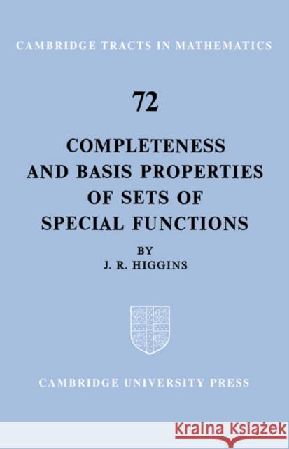 Completeness and Basis Properties of Sets of Special Functions J. R. Higgins Bela Bollobas W. Fulton 9780521604888 Cambridge University Press