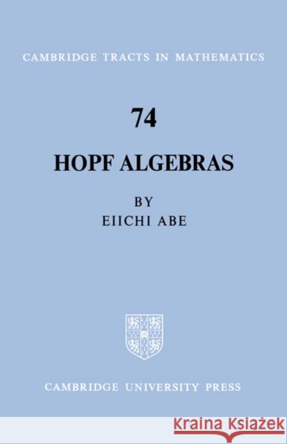 Hopf Algebras Eiichi Abe Bela Bollobas W. Fulton 9780521604895