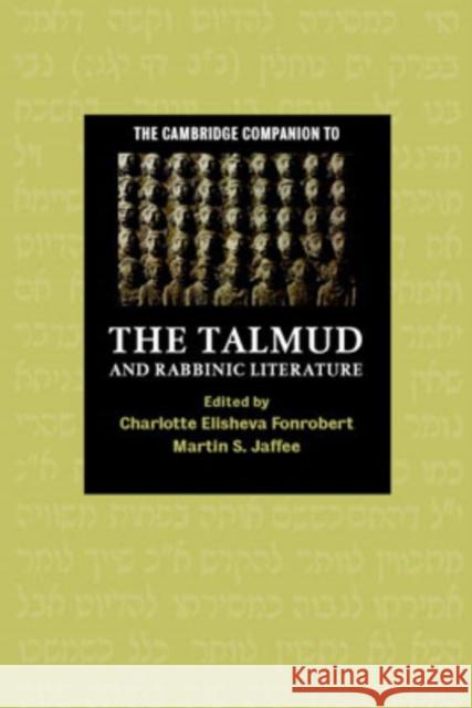 The Cambridge Companion to the Talmud and Rabbinic Literature Charlotte Elisheva Fonrobert (Stanford University, California), Martin S. Jaffee (University of Washington) 9780521605083 Cambridge University Press