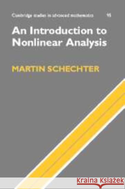 An Introduction to Nonlinear Analysis Martin Schechter Bela Bollobas W. Fulton 9780521605137 Cambridge University Press