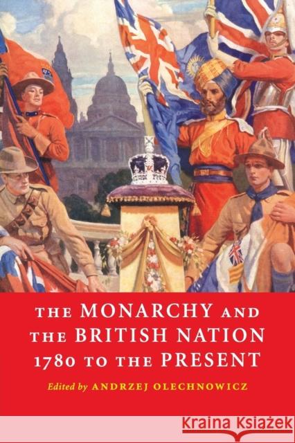 Monarchy Brit Nation 1780 Present Olechnowicz, Andrzej 9780521606356