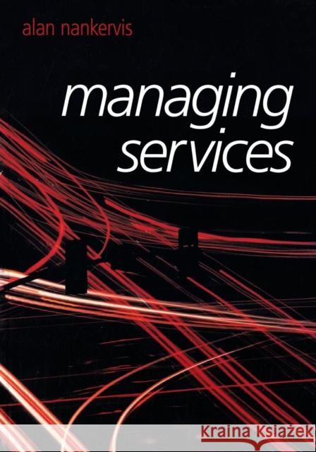 Managing Services Alan Nankervis (Curtin University of Technology, Perth), Yuki Miyamoto (Curtin University of Technology, Perth), Ruth Ta 9780521606516