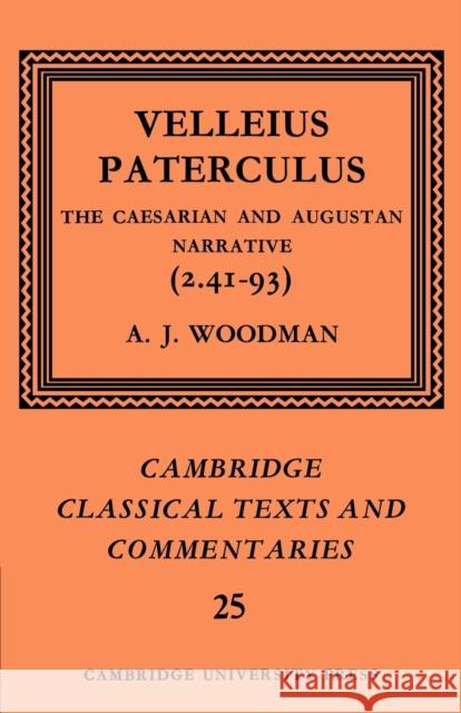 Velleius Paterculus: The Caesarian and Augustan Narrative (2.41-93) Paterculus 9780521607025 Cambridge University Press