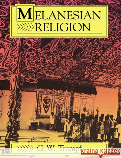 Melanesian Religion G. W. Trompf 9780521607483 Cambridge University Press