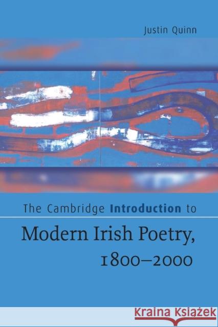 The Cambridge Introduction to Modern Irish Poetry, 1800-2000 Justin Quinn 9780521609258