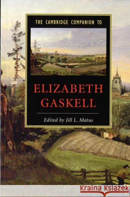 The Cambridge Companion to Elizabeth Gaskell Jill L. Matus (University of Toronto) 9780521609265 Cambridge University Press