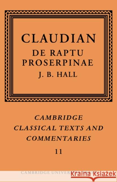 Claudian: De Raptu Proserpinae Claudian, J. B. Hall 9780521609302