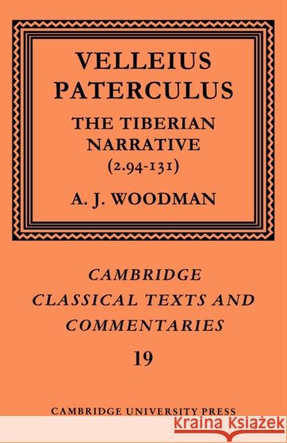 Paterculus: The Tiberian Narrative Velleius Paterculus Velleius Paterculus                      A. J. Woodman 9780521609357 Cambridge University Press