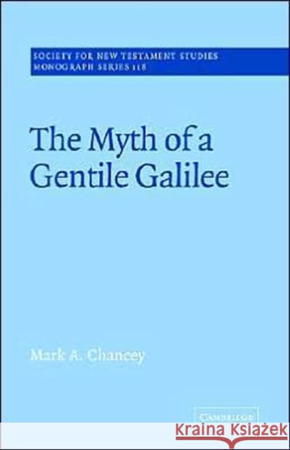 The Myth of a Gentile Galilee Mark A. Chancey John Court 9780521609487