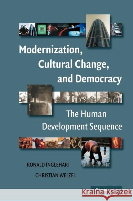 Modernization, Cultural Change, and Democracy: The Human Development Sequence Inglehart, Ronald 9780521609715 Cambridge University Press
