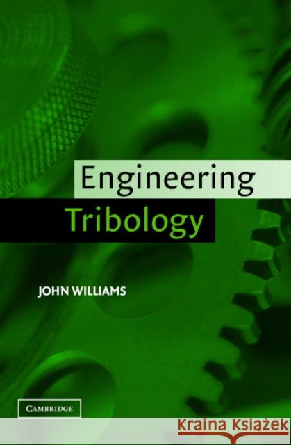 Engineering Tribology John Williams (University of Cambridge) 9780521609883