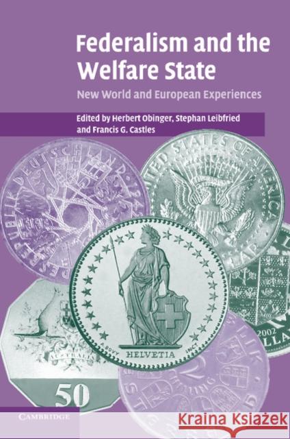 Federalism and the Welfare State: New World and European Experiences Obinger, Herbert 9780521611848