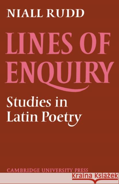 Lines of Enquiry: Studies in Latin Poetry Rudd, Niall 9780521611862 Cambridge University Press