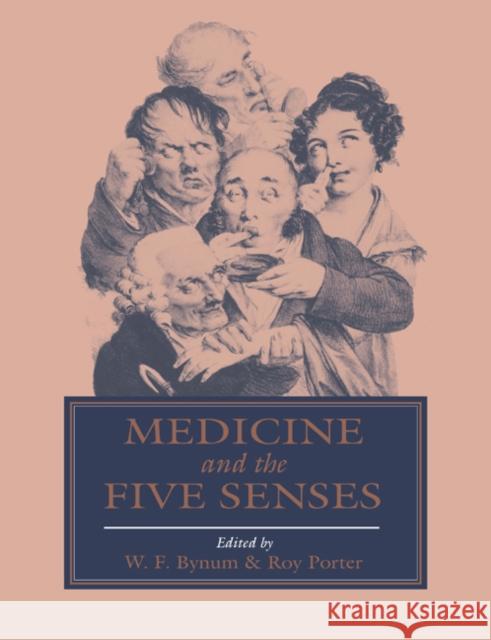 Medicine and the Five Senses W. F. Bynum Roy Porter 9780521611985 Cambridge University Press