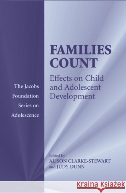 Families Count: Effects on Child and Adolescent Development Clarke-Stewart, Alison 9780521612296