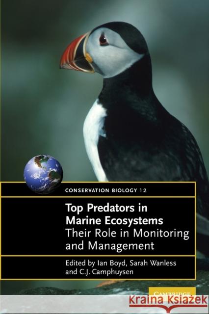 Top Predators in Marine Ecosystems: Their Role in Monitoring and Management Boyd, I. L. 9780521612562 Cambridge University Press