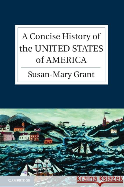 A Concise History of the United States of America Susan-Mary Grant 9780521612791