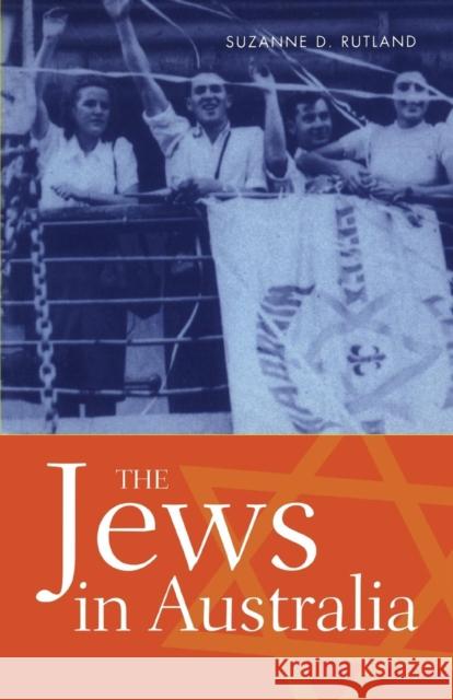 The Jews in Australia Suzanne D. Rutland (University of Sydney) 9780521612852