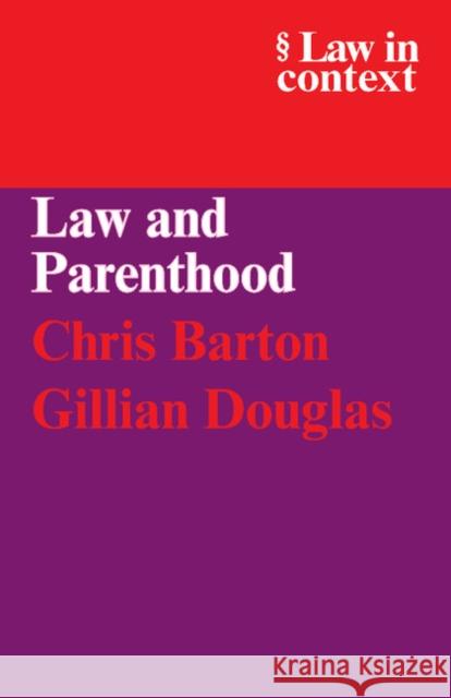 Law and Parenthood Chris Barton Gillian Douglas 9780521613521 Cambridge University Press