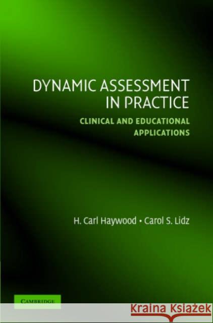 Dynamic Assessment in Practice: Clinical and Educational Applications Haywood, H. Carl 9780521614122 Cambridge University Press