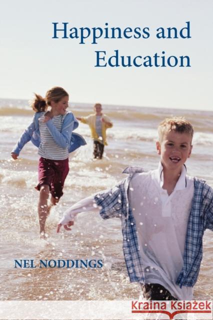 Happiness and Education Nel Noddings 9780521614726 0